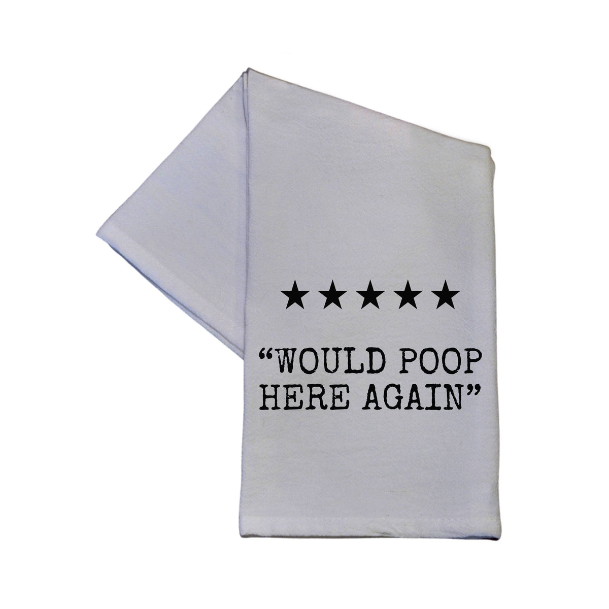 FIVE STARS "WOULD POOP HERE AGAIN" BATHROOM TEA TOWEL - WHITE
