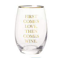 GOLD FOIL STEMLESS WINE GLASS - FIRST COMES LOVE, THEN COMES WINE