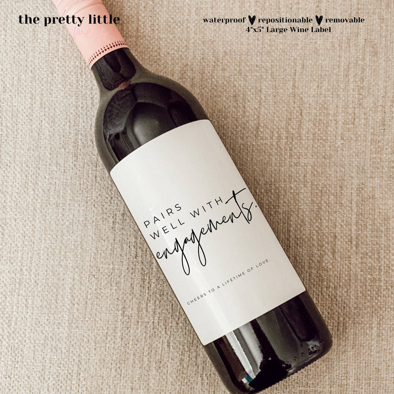 ENGAGEMENT WINE LABEL: PAIRS WELL WITH ENGAGEMENTS. CHEERS TO A LIFETIME OF LOVE.